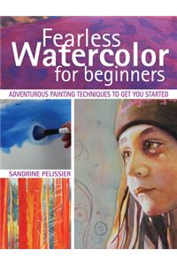 Fearless Watercolor for Beginners