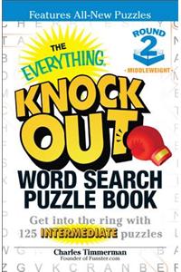 Everything Knock Out Word Search Puzzle Book:  Middleweight Round 2