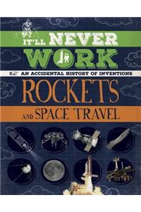 It'll Never Work: Rockets and Space Travel