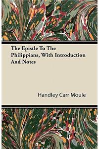 The Epistle To The Philippians, With Introduction And Notes