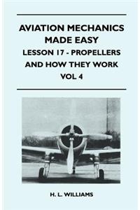 Aviation Mechanics Made Easy - Lesson 17 - Propellers And How They Work - Vol 4