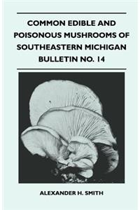 Common Edible and Poisonous Mushrooms of Southeastern Michigan