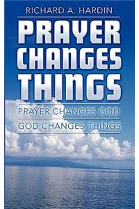 Prayer Changes Things