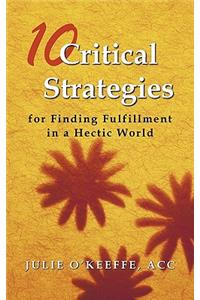 10 Critical Strategies for Finding Fulfillment in a Hectic World