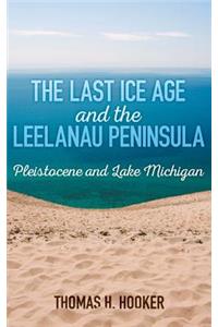 The Last Ice Age and the Leelanau Peninsula