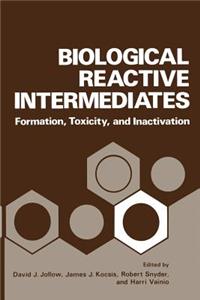 Biological Reactive Intermediates