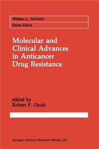 Molecular and Clinical Advances in Anticancer Drug Resistance