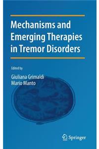 Mechanisms and Emerging Therapies in Tremor Disorders