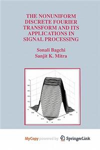 The Nonuniform Discrete Fourier Transform and Its Applications in Signal Processing