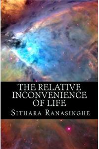 Relative Inconvenience of Life