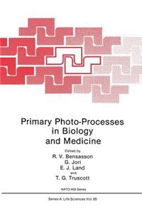 Primary Photo-Processes in Biology and Medicine
