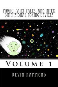 Magic, Fairy Tales, and Inter Dimensional Poking Devices