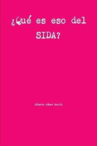 ¿Qué es eso del SIDA?