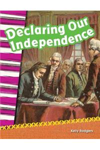 Declaring Our Independence (Library Bound)