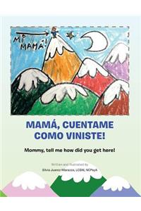 Mama, Cuentame Como Viniste!