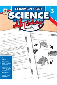 Common Core Science 4 Today, Grade 3
