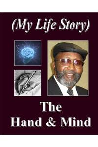 The Hand & Mind: My Life Story
