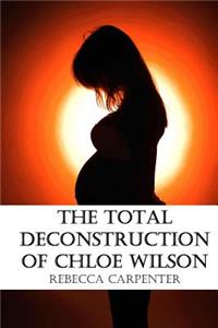 Total Deconstruction of Chloe Wilson