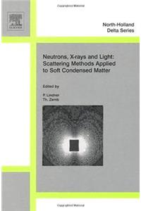 Neutrons, X-Rays and Light: Scattering Methods Applied to Soft Condensed Matter