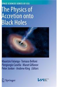 The Physics of Accretion onto Black Holes