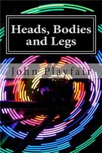 Heads, Bodies and Legs