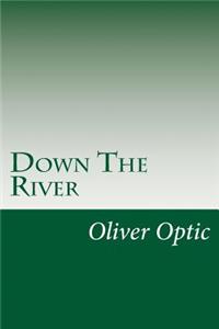 Down The River
