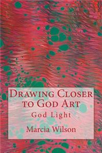 Drawing Closer to God Art