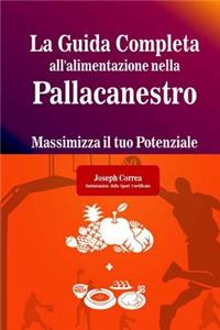 La Guida Completa all'alimentazione nella Pallacanestro