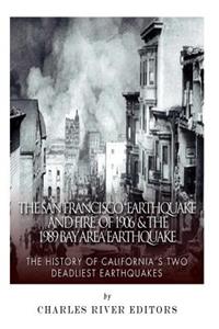San Francisco Earthquake and Fire of 1906 & the 1989 Bay Area Earthquake