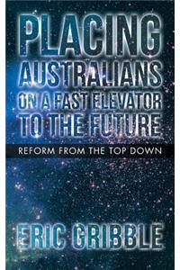 Placing Australians on a Fast Elevator to the Future