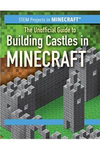 Unofficial Guide to Building Castles in Minecraft(r)