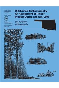 Oklahoma's Timber Industry- An Assessment of Timber Product Output and Use, 2005