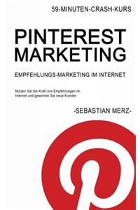 Pinterest-Marketing: Empfehlungs-Marketing Im Internet: Nutzen Sie Die Kraft Von Empfehlungen Im Internet Und Gewinnen Sie Neue Kunden