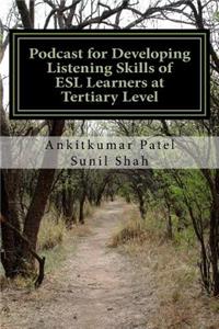 Podcast for Developing Listening Skills of ESL Learners at Tertiary Level