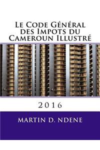 Le Code General des Impots du Cameroun Illustre