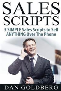 Sales Scripts: 5 Simple Scripts to Sell Anything Over the Phone