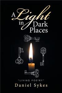 A Light in Dark Places: Living Poetry