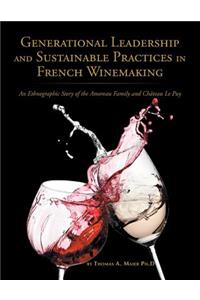 Generational Leadership and Sustainable Practices in French Winemaking