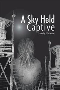 Sky Held Captive