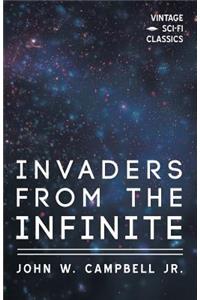 Invaders from the Infinite