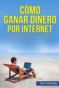 Cómo Ganar Dinero por Internet