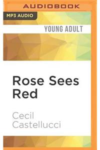 Rose Sees Red