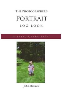 The Photographer's Portrait Log Book: A Basic Checklist