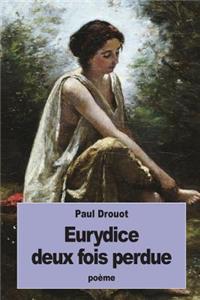 Eurydice deux fois perdue