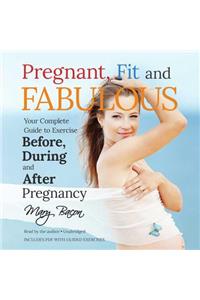 Pregnant, Fit, and Fabulous Lib/E
