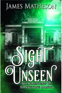 Sight Unseen