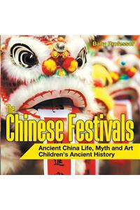 Chinese Festivals - Ancient China Life, Myth and Art Children's Ancient History