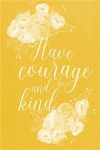 Pastel Chalkboard Journal - Have Courage and Be Kind (Yellow)