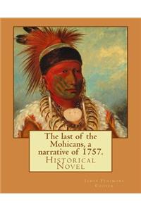 The last of the Mohicans, a narrative of 1757. By