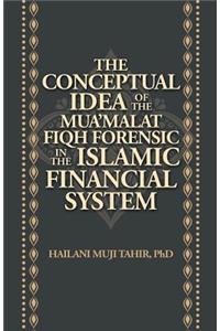 The Conceptual Idea of the Mua'Malat Fiqh Forensic in the Islamic Financial System